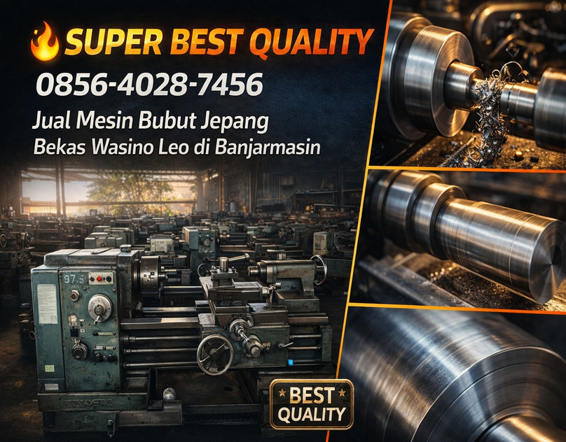 SUPER BEST QUALITY 0856-4028-7456 Jual Mesin Bubut Jepang Bekas Wasino Leo di Banjarmasin