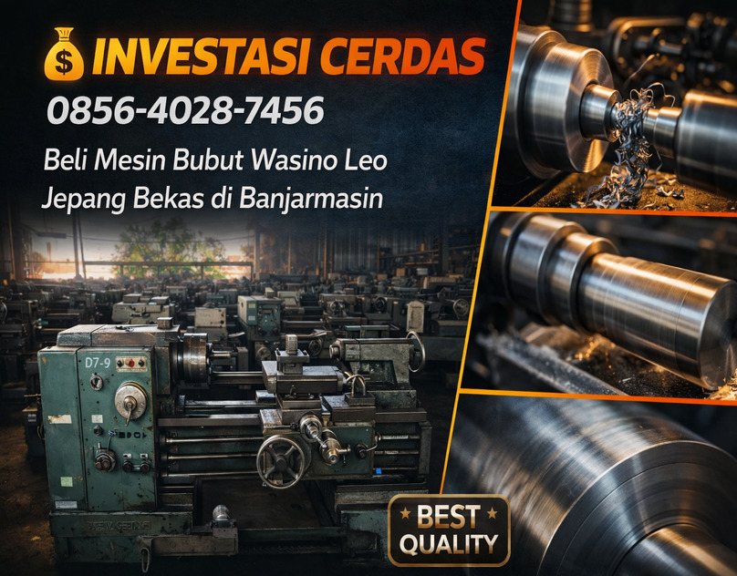 INVESTASI CERDAS 0856-4028-7456 Beli Mesin Bubut Wasino Leo Jepang Bekas di Banjarmasin