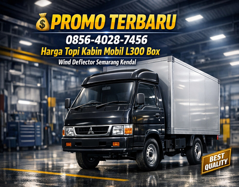 PROMO TERBARU 0856-4028-7456 Harga Topi Kabin Mobil L300 Box – Wind Deflector Semarang Kendal
