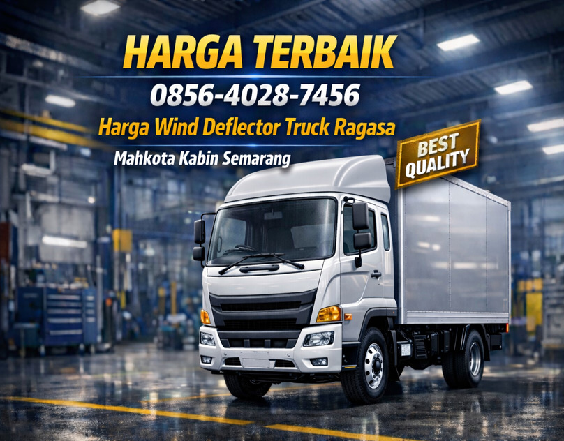 HARGA TERBAIK 0856-4028-7456 Harga Wind Deflector Truck Ragasa – Mahkota Kabin Semarang