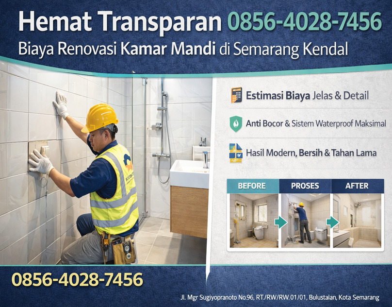 Hemat Transparan 0856-4028-7456 Biaya Renovasi Kamar Mandi di Semarang Kendal