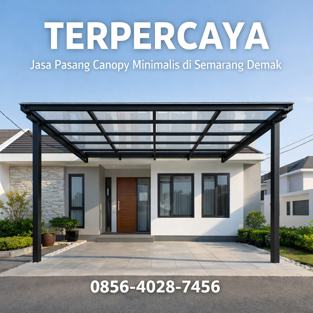 TERPERCAYA | 0856-4028-7456 | Jasa Pasang Canopy Minimalis di Semarang Demak