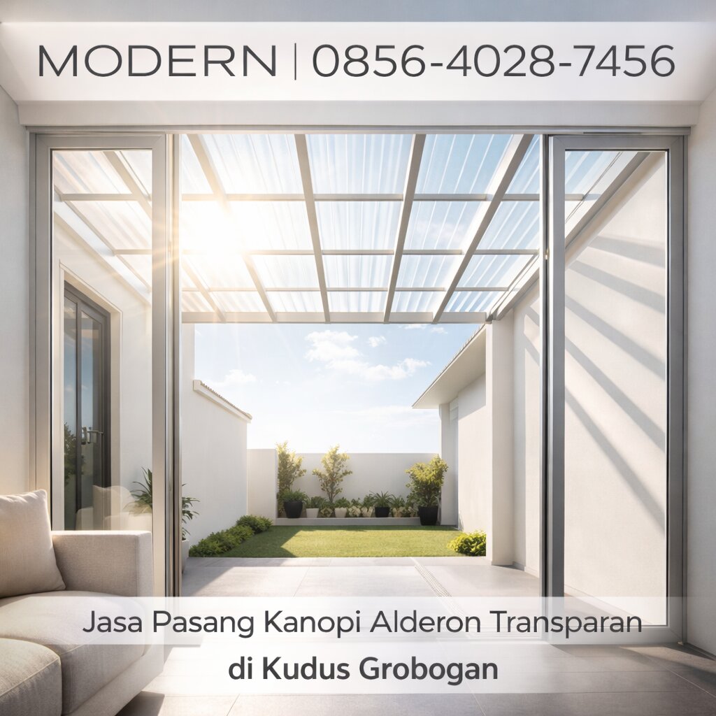 MODERN | 0856-4028-7456 – Jasa Pasang Kanopi Alderon Transparan di Kudus Grobogan