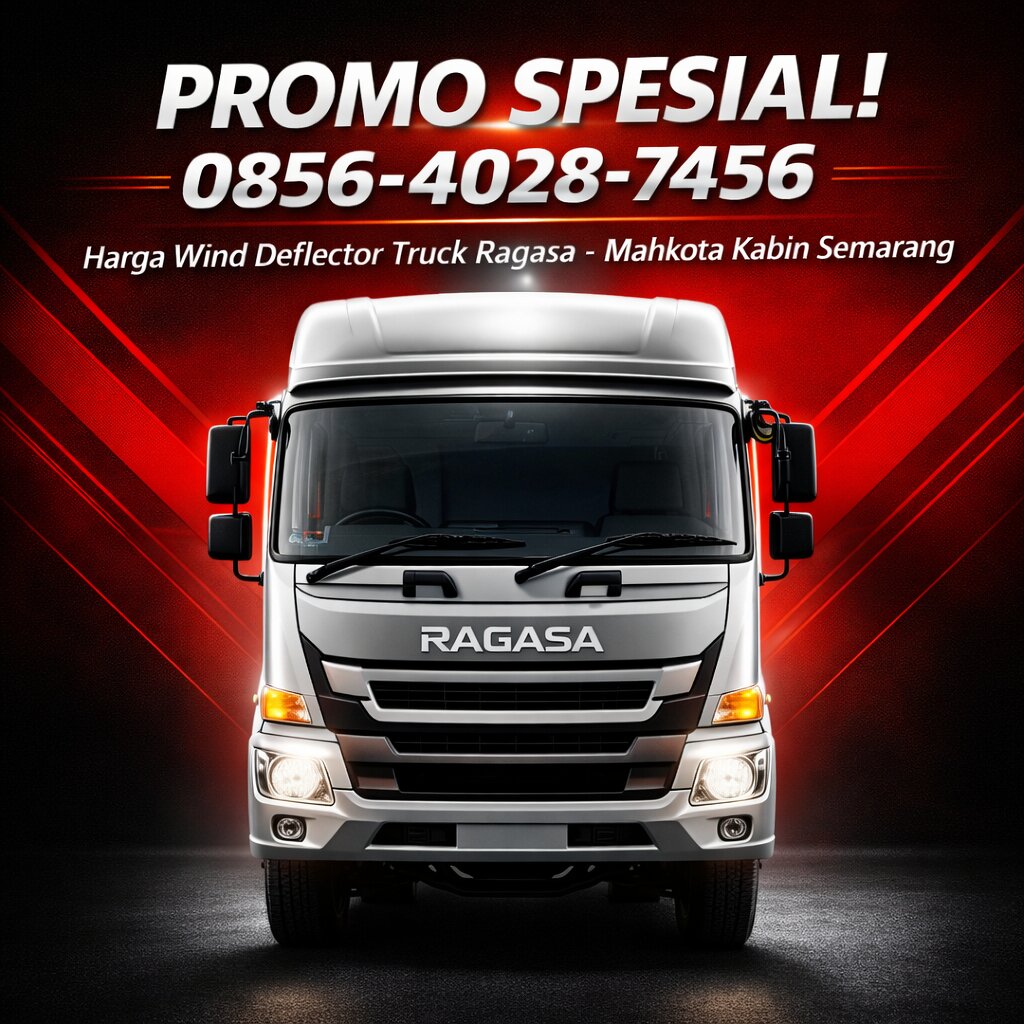 PROMO SPESIAL! 0856-4028-7456 Harga Wind Deflector Truck Ragasa – Mahkota Kabin Semarang