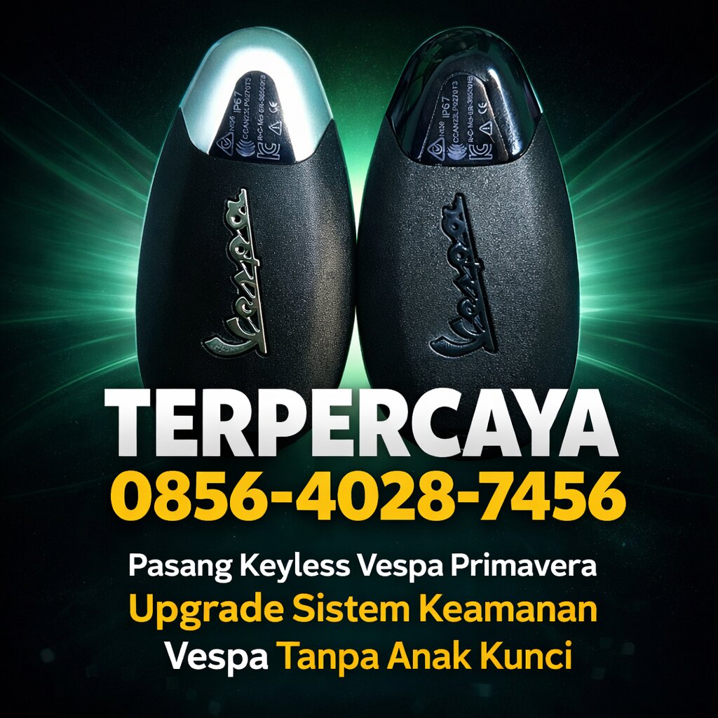 TERPERCAYA 0856-4028-7456 | Pasang Keyless Vespa Primavera – Upgrade Sistem Keamanan Vespa Tanpa Anak Kunci