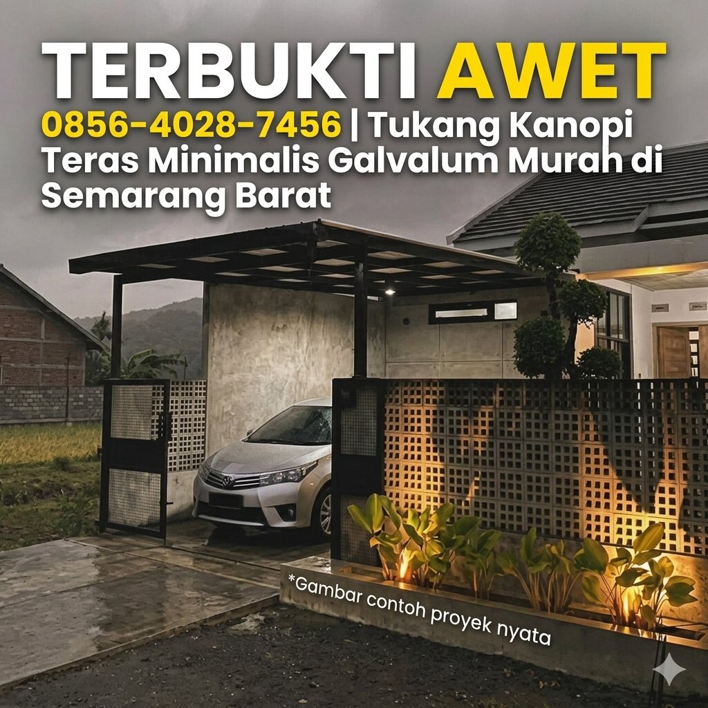TERBUKTI AWET 0856-4028-7456 | Tukang Kanopi Teras Minimalis Galvalum Murah di Semarang Barat