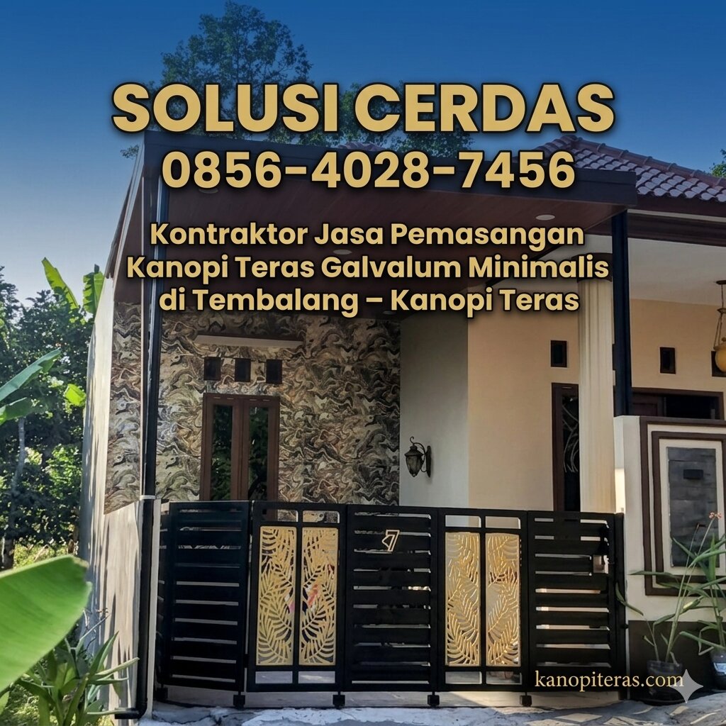SOLUSI CERDAS 0856-4028-7456 Kontraktor Jasa Pemasangan Kanopi Teras Galvalum Minimalis di Tembalang – Kanopi Teras