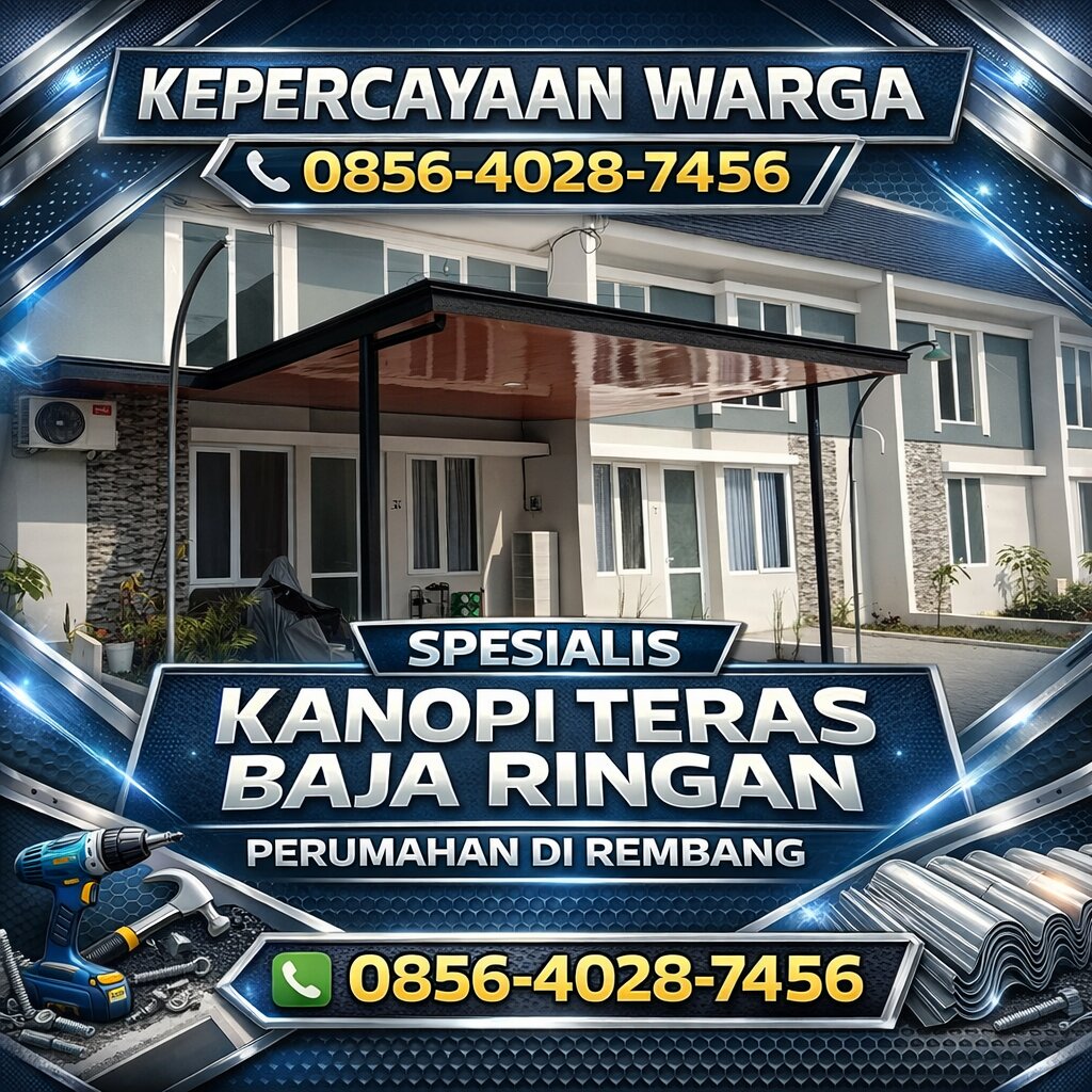 Kepercayaan Warga 0856-4028-7456 Spesialis Kanopi Teras Baja Ringan Perumahan di Rembang