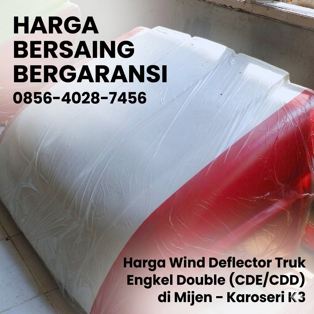 HARGA BERSAING BERGARANSI 0856-4028-7456 Harga Wind Deflector Truk Engkel Double (CDE/CDD) di Mijen – Karoseri K3
