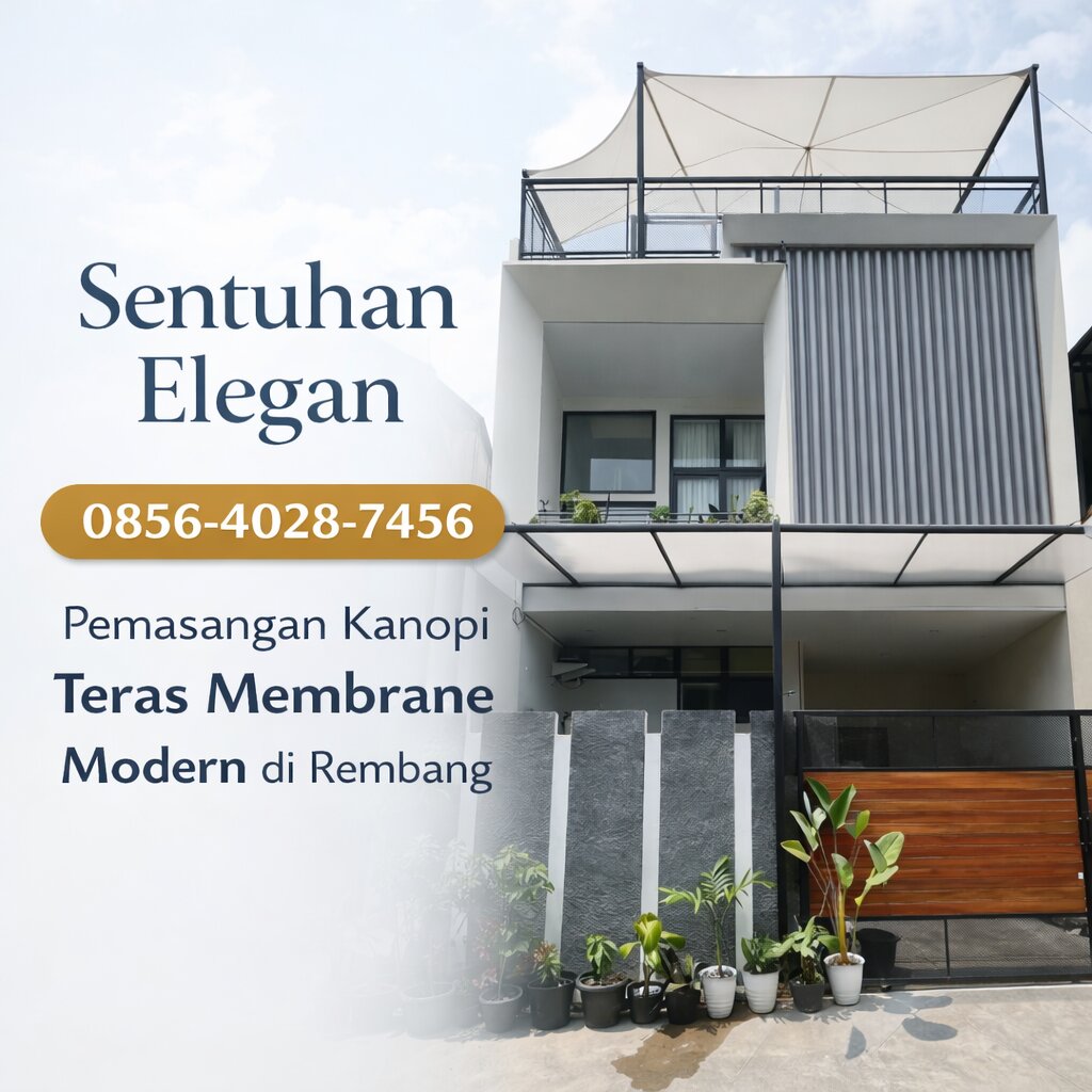 Sentuhan Elegan 0856-4028-7456 Pemasangan Kanopi Teras Membrane Modern di Rembang