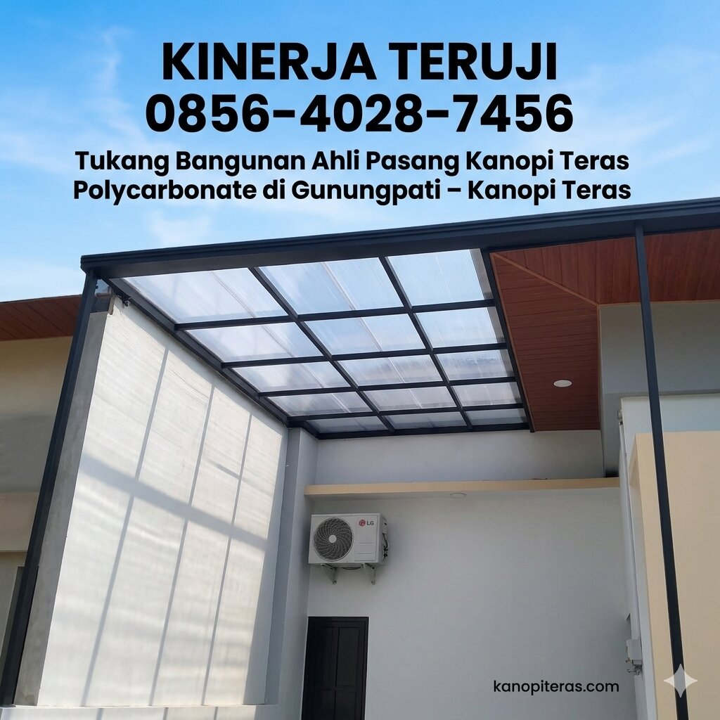 KINERJA TERUJI 0856-4028-7456 Tukang Bangunan Ahli Pasang Kanopi Teras Polycarbonate di Gunungpati – Kanopi Teras