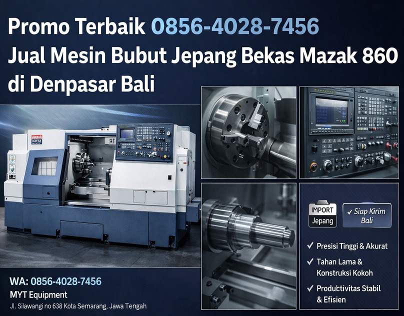 Promo Terbaik 0856-4028-7456 Jual Mesin Bubut Jepang Bekas Mazak 860 di Denpasar Bali