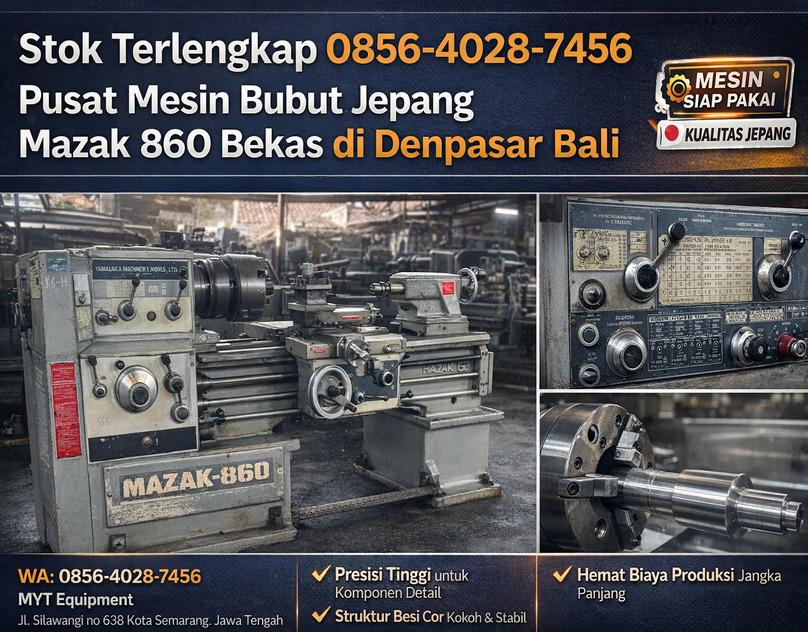 Stok Terlengkap 0856-4028-7456 Pusat Mesin Bubut Jepang Mazak 860 Bekas di Denpasar Bali