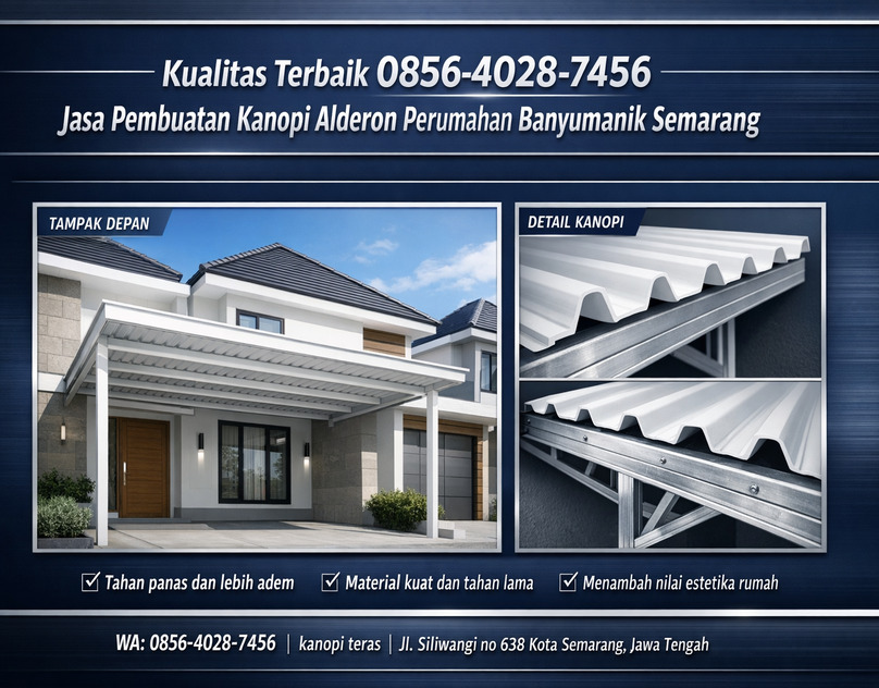 Kualitas Terbaik 0856-4028-7456 Jasa Pembuatan Kanopi Alderon Perumahan Banyumanik Semarang