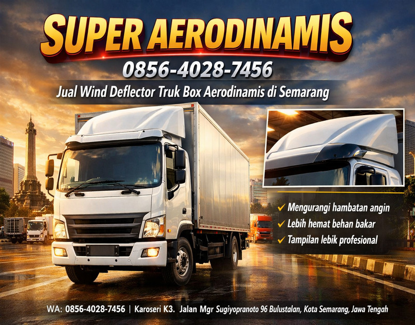 SUPER AERODINAMIS 0856-4028-7456 Jual Wind Deflector Truk Box Aerodinamis di Semarang – Karoseri K3