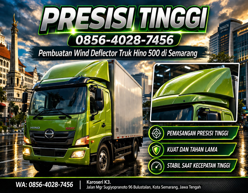 PRESISI TINGGI 0856-4028-7456 Pembuatan Wind Deflector Truk Hino 500 di Semarang – Karoseri K3