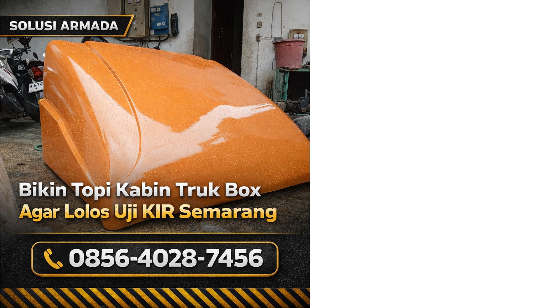 Solusi Armada | 0856-4028-7456 Bikin Topi Kabin Truk Box Agar Lolos KIR Semarang