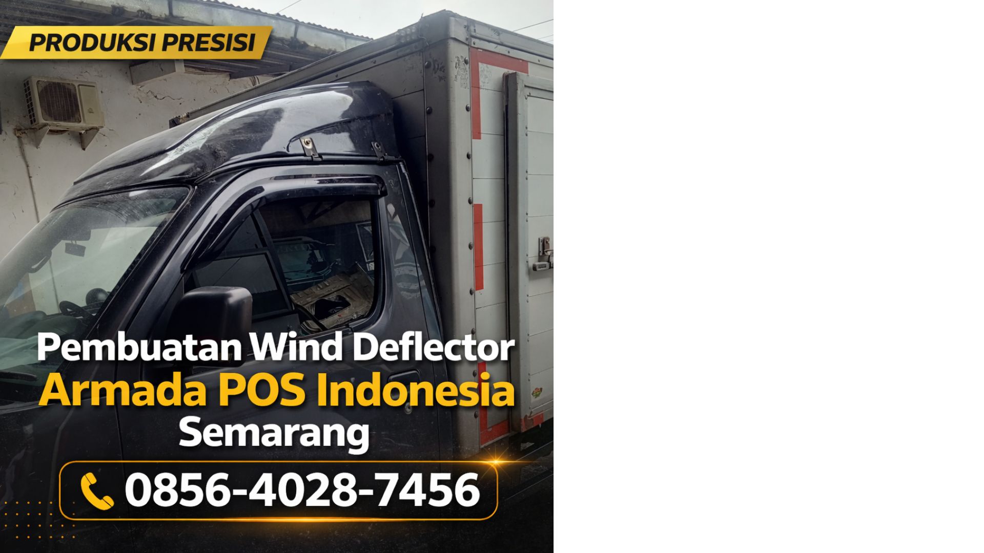 Produksi Presisi | 0856-4028-7456 Pembuatan Wind Deflector Armada POS Indonesia Semarang