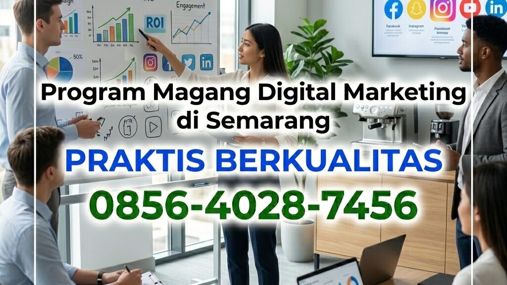 PRAKTIS BERKUALITAS | 0856-4028-7456 Program Magang Digital Marketing di Semarang – Ayah Amanah Digital