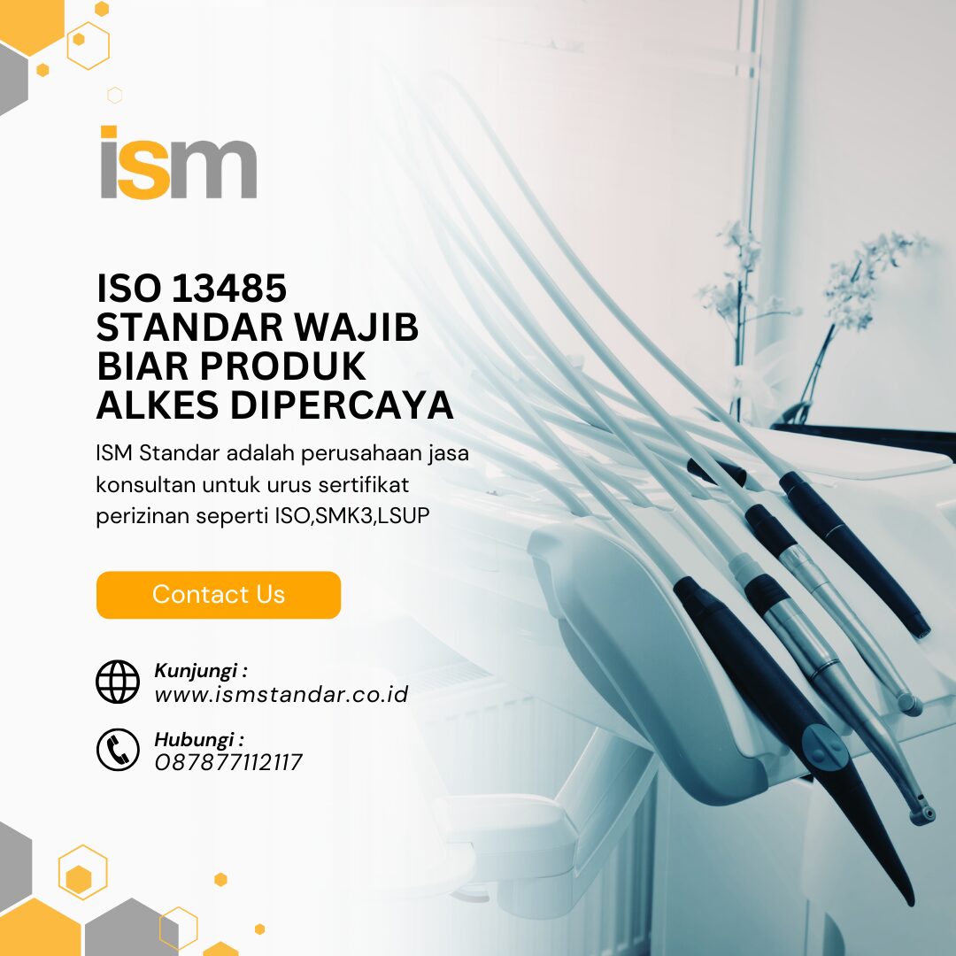 ISO 13485 STANDAR WAJIB BIAR PRODUK ALKES DIPERCAYA