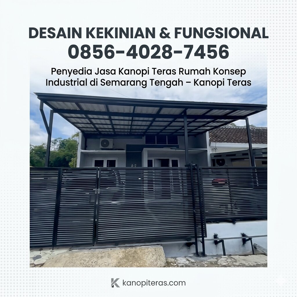DESAIN KEKINIAN & FUNGSIONAL 0856-4028-7456 Penyedia Jasa Kanopi Teras Rumah Konsep Industrial di Semarang Tengah – Kanopi Teras
