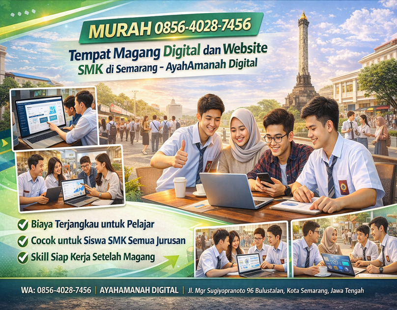 MURAH 0856-4028-7456 Tempat Magang Digital dan Website SMK di Semarang – AyahAmanah Digital