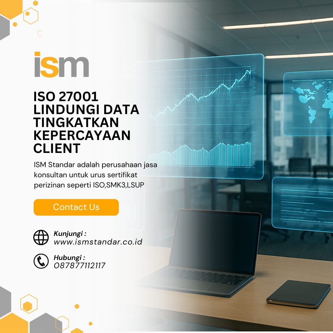 ISO 27001 LINDUNGI DATA TINGKATKAN KEPERCAYAAN CLIENT