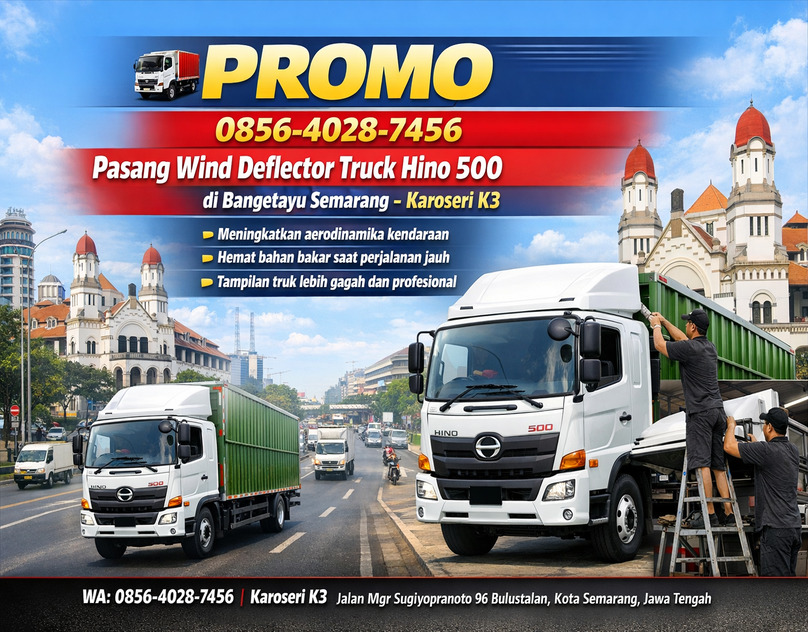 PROMO 0856-4028-7456 Pasang Wind Deflector Truck Hino 500 di Bangetayu Semarang – Karoseri K3