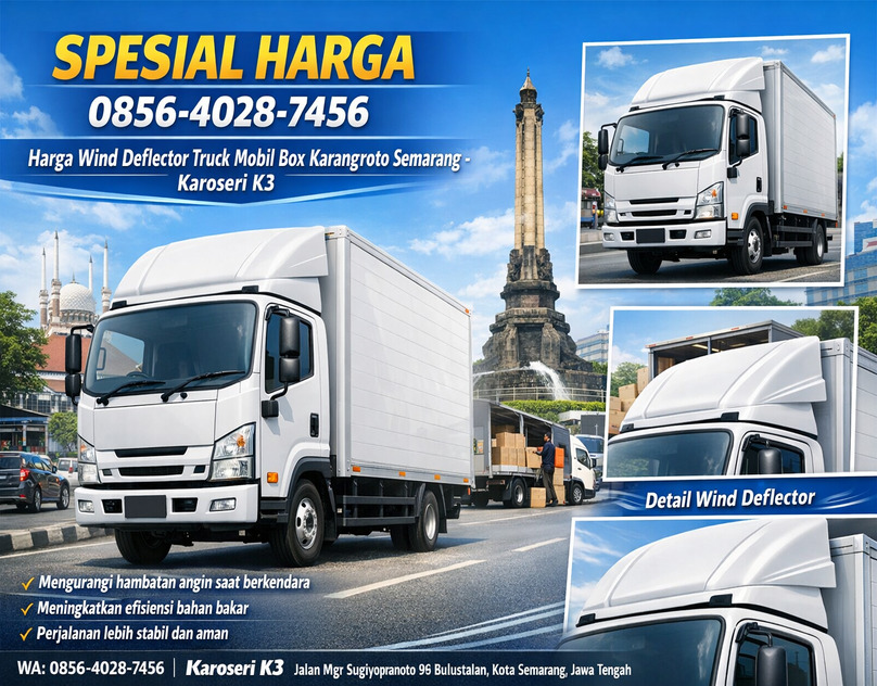 SPESIAL 0856-4028-7456 Harga Wind Deflector Truck Mobil Box Karangroto Semarang – Karoseri K3