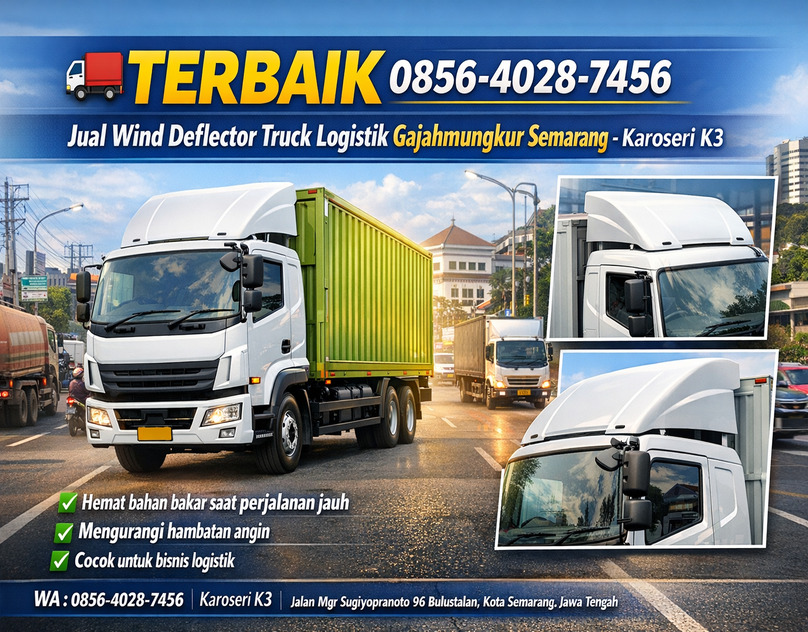 TERBAIK 0856-4028-7456 Jual Wind Deflector Truck Logistik Gajahmungkur Semarang – Karoseri K3