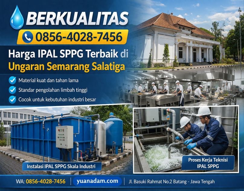 BERKHUALITAS 0856-4028-7456 Harga IPAL SPPG Terbaik di Ungaran Semarang Salatiga