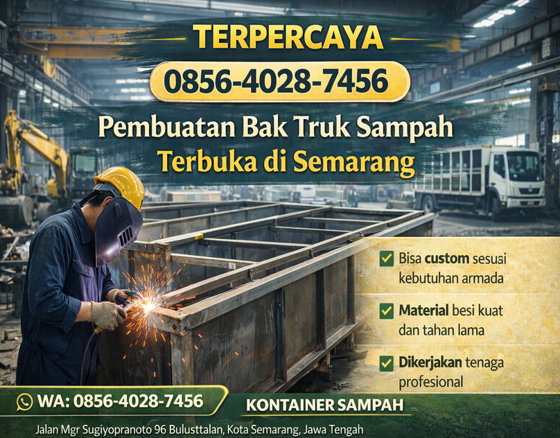 TERPERCAYA 0856-4028-7456 Pembuatan Bak Truk Sampah Terbuka di Semarang