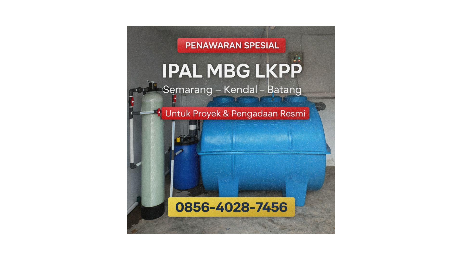 Penawaran Spesial | 0856-4028-7456 Harga IPAL MBG LKPP di Kota Semarang Kendal Batang