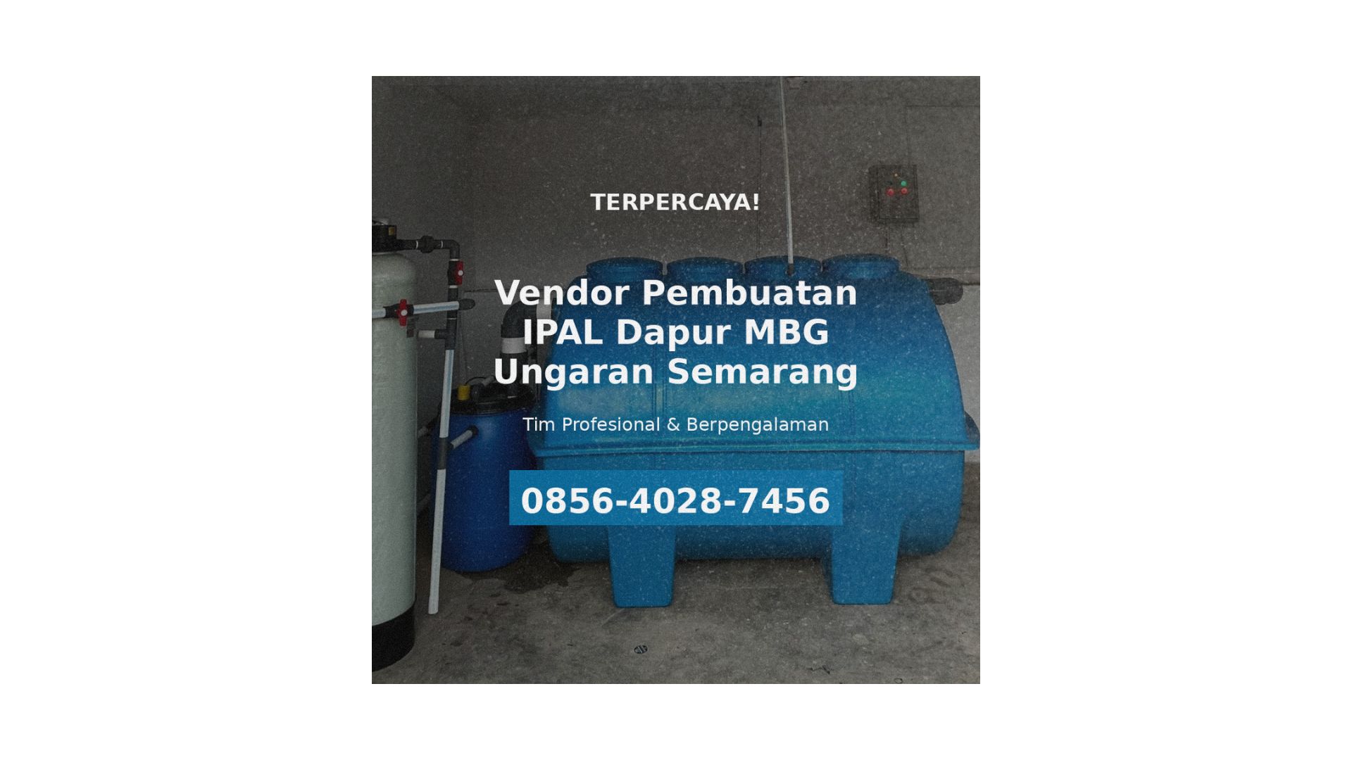 Terpercaya! | 0856-4028-7456 Vendor Pembuatan IPAL Dapur MBG di Ungaran Semarang