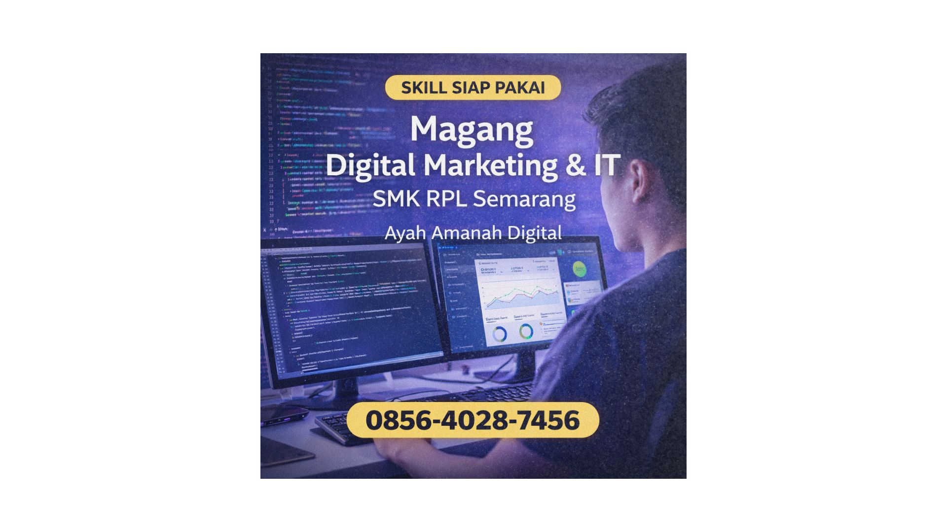 Skill Siap Pakai | 0856-4028-7456 Info Magang Digital Marketing dan IT SMK Jurusan RPL di Semarang – Ayah Amanah Digital