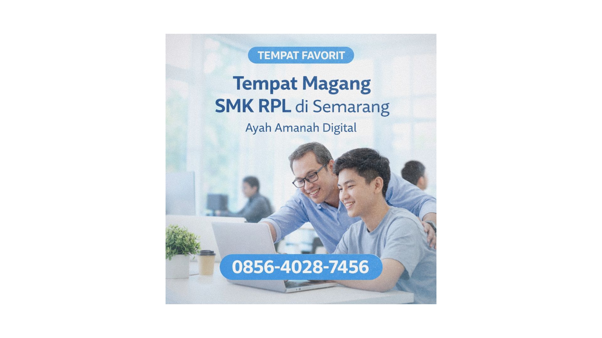 Tempat Favorit | 0856-4028-7456 Tempat Magang SMK Jurusan RPL di Semarang – Ayah Amanah Digital