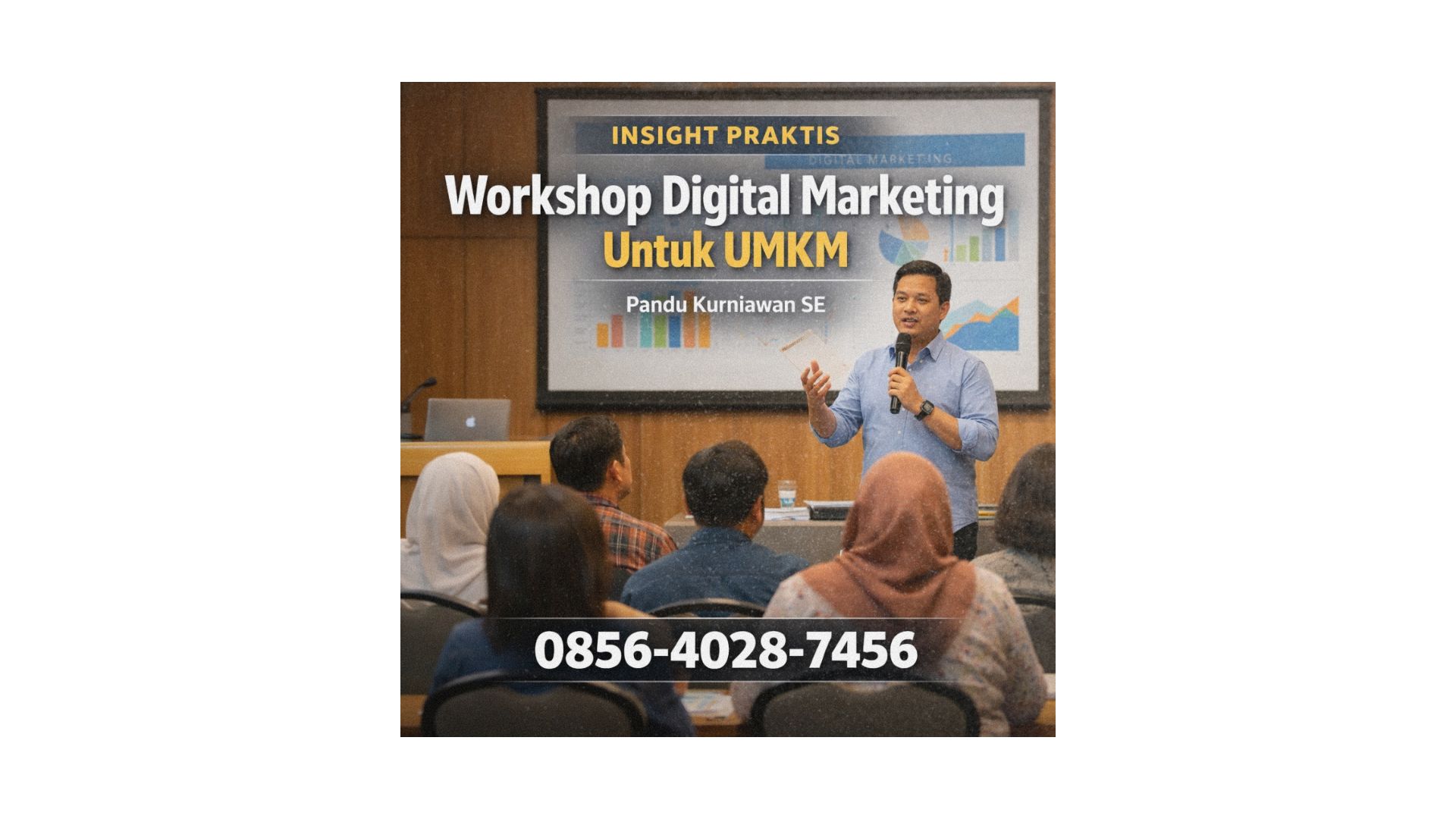 Insight Praktis | 0856-4028-7456 Narasumber Workshop Digital Marketing UMKM di Semarang – Pandu Kurniawan SE