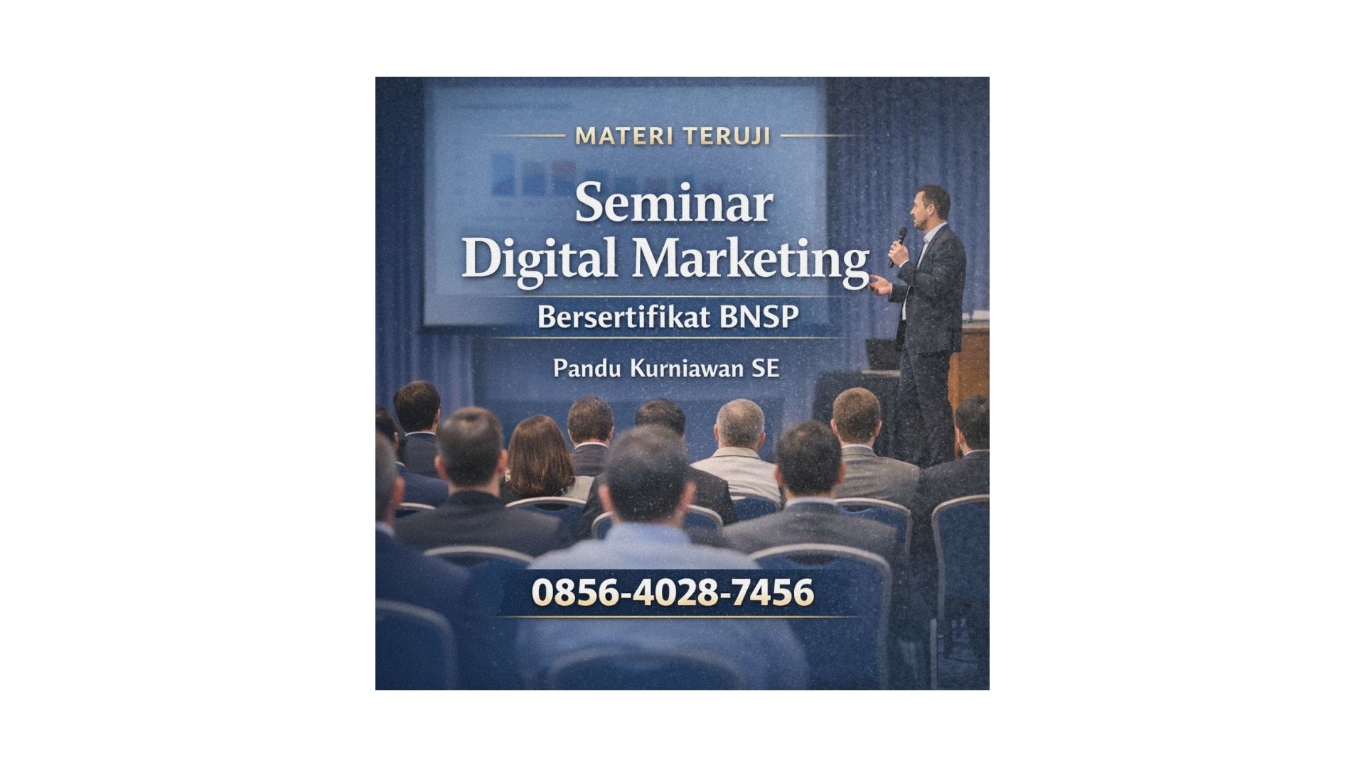 Materi Teruji | 0856-4028-7456 Pembicara Seminar Digital Marketing Bersertifikat BNSP di Semarang – Pandu Kurniawan SE