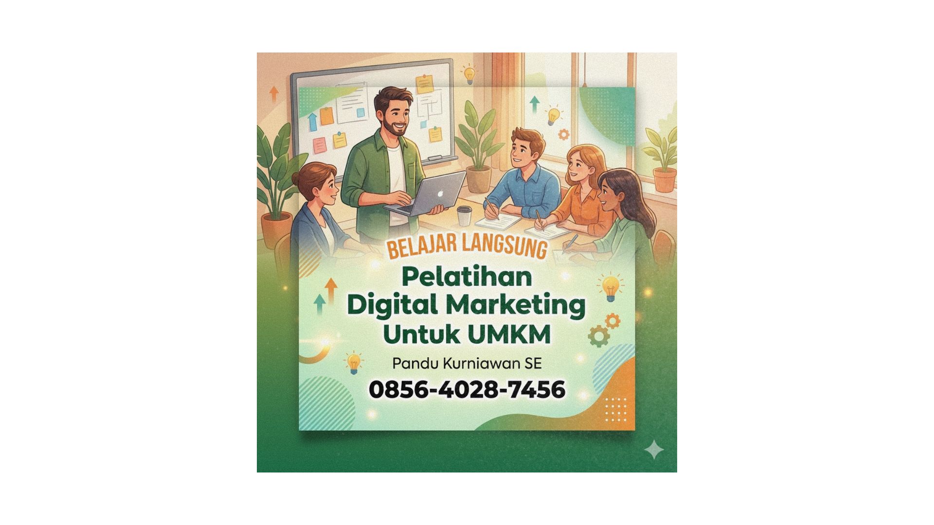 Belajar Langsung | 0856-4028-7456 Pemateri Pelatihan Digital Marketing untuk UMKM di Semarang – Pandu Kurniawan SE