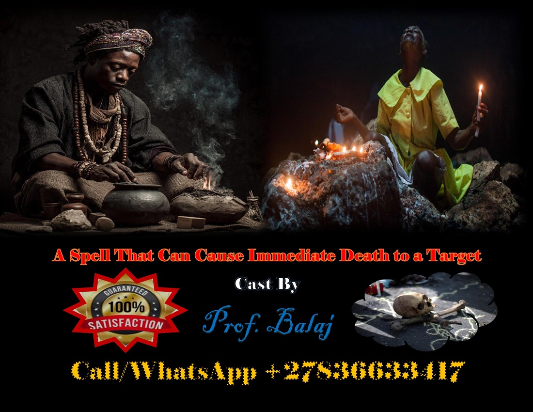 Quick & Effective Death Spells to Make Someone Pay for Their Actions – No Waiting Required (WhatsApp +27836633417)