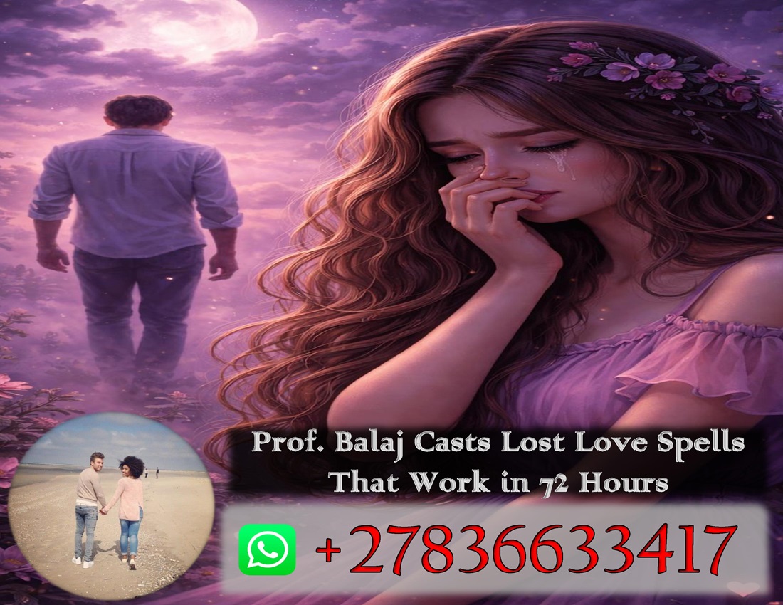 Heartbroken After a Breakup? Discover the Top 5 Lost Love Spells That Help to Bring Back Your Ex in 72 Hours +27836633417