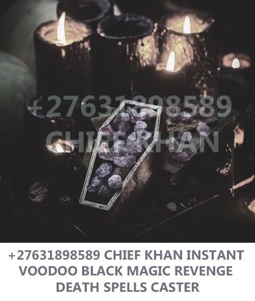 +27631898589 Effective Death Revenge Spell Caster New York City, Los Angeles, Chicago, Brooklyn, Houston, Queens, Philadelphia, Phoenix, Manhattan